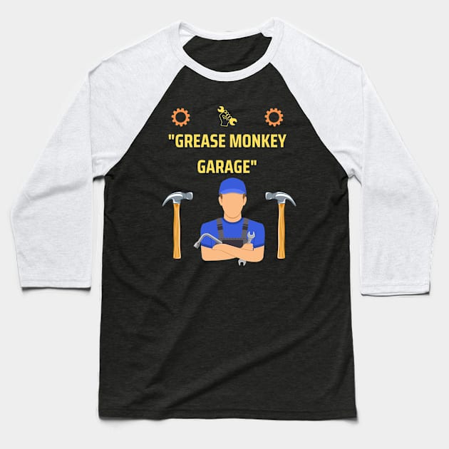 Grease Monkey Garage Mechanic gifts Baseball T-Shirt by ARTA-ARTS-DESIGNS